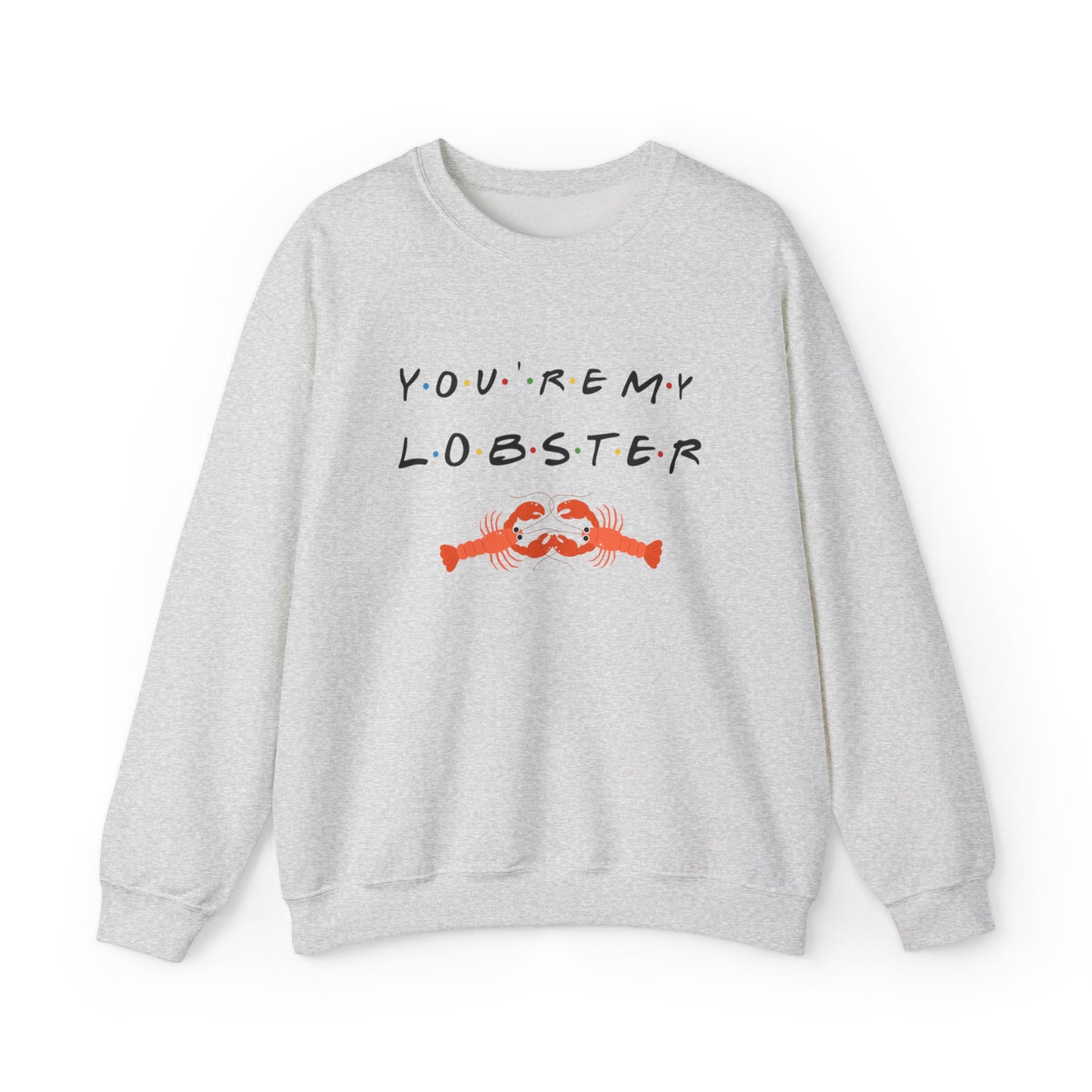 Friends You're My Lobster Heavy Blend Sweatshirt